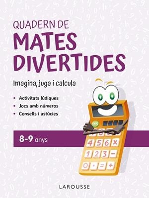 QUADERN DE MATES DIVERTIDES 8-9 ANYS | 9788419436924 | CIUDAD REAL,GINÉS/TORAL, ANTONIA | Libreria Geli - Librería Online de Girona - Comprar libros en catalán y castellano