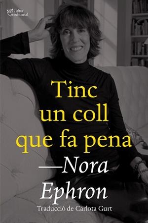 TINC UN COLL QUE FA PENA | 9788412659672 | EPHRON,NORA | Libreria Geli - Librería Online de Girona - Comprar libros en catalán y castellano