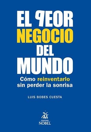 EL PEOR NEGOCIO DEL MUNDO | 9788484597896 | BOBES CUESTA,LUIS | Llibreria Geli - Llibreria Online de Girona - Comprar llibres en català i castellà