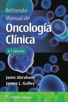 BETHESDA.MANUAL DE ONCOLOGIA CLINICA(6ª EDICIÓN 2023) | 9788419284303 | ABRAHAM,JAME | Llibreria Geli - Llibreria Online de Girona - Comprar llibres en català i castellà