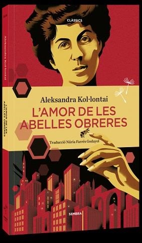 L'AMOR DE LES ABELLES OBRERES | 9788416698905 | KOL·LONTAI,ALEKANDRA | Libreria Geli - Librería Online de Girona - Comprar libros en catalán y castellano