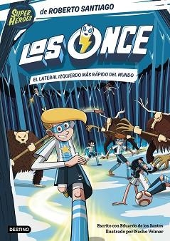 LOS ONCE-5.EL LATERAL IZQUIERDO MÁS RÁPIDO DEL MUNDO | 9788408271888 | SANTIAGO,ROBERTO/SANTOS MOLINA, EDUARDO DE LOS | Llibreria Geli - Llibreria Online de Girona - Comprar llibres en català i castellà