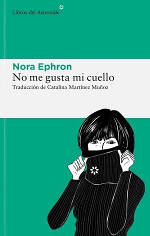 NO ME GUSTA MI CUELLO | 9788419089465 | EPHRON,NORA | Libreria Geli - Librería Online de Girona - Comprar libros en catalán y castellano