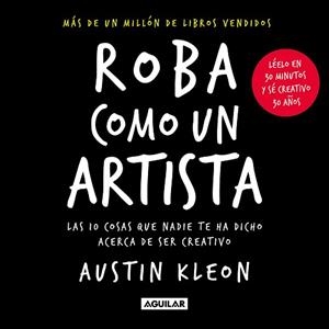ROBA COMO UN ARTISTA | 9788403523838 | KLEON,AUSTIN | Libreria Geli - Librería Online de Girona - Comprar libros en catalán y castellano