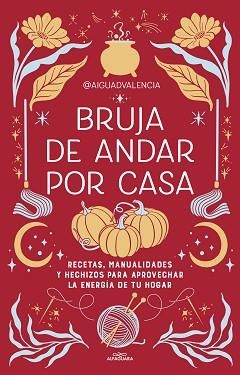BRUJA DE ANDAR POR CASA | 9788419507822 | @AIGUADVALENCIA | Llibreria Geli - Llibreria Online de Girona - Comprar llibres en català i castellà