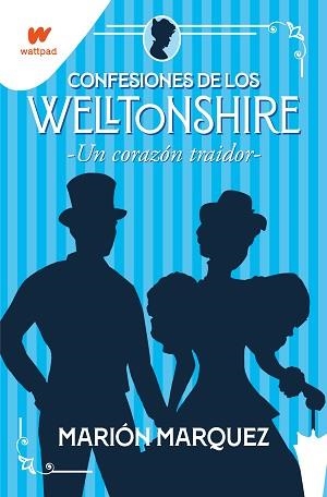 UN CORAZÓN TRAIDOR (CONFESIONES DE LOS WELLTONSHIRE 3) | 9788418798405 | MARQUEZ,MARIÓN | Libreria Geli - Librería Online de Girona - Comprar libros en catalán y castellano