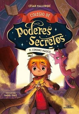 COLEGIO DE PODERES SECRETOS-2.EL CONJURO MÁGICO | 9788419191984 | MALLORQUÍ,CÉSAR | Libreria Geli - Librería Online de Girona - Comprar libros en catalán y castellano