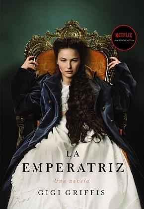 LA EMPERATRIZ | 9788418945342 | GRIFFIS,GIGI | Libreria Geli - Librería Online de Girona - Comprar libros en catalán y castellano