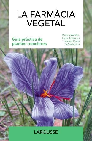 LA FARMÀCIA VEGETAL | 9788419436986 | MORALES,RAMÓN/ACEITUNO,LAURA | Llibreria Geli - Llibreria Online de Girona - Comprar llibres en català i castellà