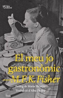 EL MEU JO GASTRONÒMIC | 9788412572445 | FISHER,M.F.K | Llibreria Geli - Llibreria Online de Girona - Comprar llibres en català i castellà