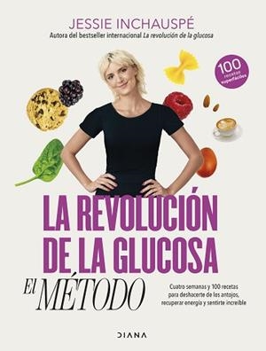 LA REVOLUCIÓN DE LA GLUCOSA:EL MÉTODO | 9788411190879 | INCHAUSPÉ,JESSIE | Libreria Geli - Librería Online de Girona - Comprar libros en catalán y castellano