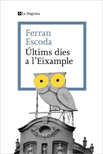 ÚLTIMS DIES A L'EIXAMPLE | 9788419334329 | ESCODA,FERRAN | Libreria Geli - Librería Online de Girona - Comprar libros en catalán y castellano
