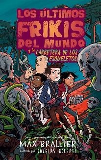 LOS ÚLTIMOS FRIKIS DEL MUNDO Y LA CARRETERA DE LOS ESQUELETOS | 9788419266132 | BRALLIER,MAX | Llibreria Geli - Llibreria Online de Girona - Comprar llibres en català i castellà