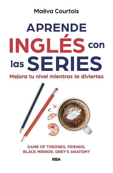 APRENDE INGLÉS CON LAS SERIES | 9788411320955 | COURTOIS,MAËVA | Libreria Geli - Librería Online de Girona - Comprar libros en catalán y castellano