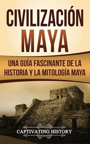 CIVILIZACION MAYA | 9781647484262 | Libreria Geli - Librería Online de Girona - Comprar libros en catalán y castellano