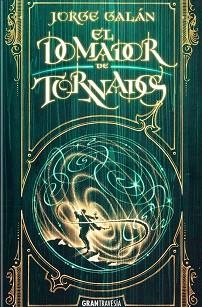 EL DOMADOR DE TORNADOS(EL PAÍS DE LA NIEBLA-3) | 9786075575964 | GALÁN,JORGE | Libreria Geli - Librería Online de Girona - Comprar libros en catalán y castellano