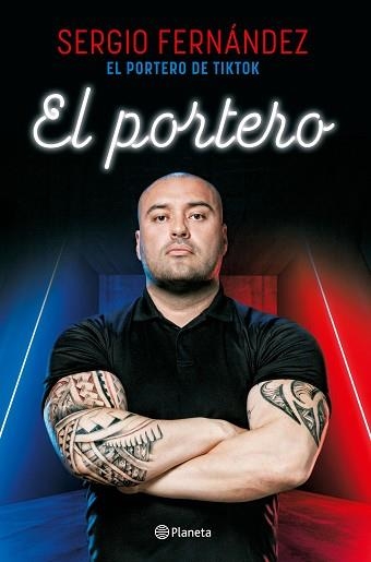 EL PORTERO | 9788408273301 | SERGIO FERNÁNDEZ, EL PORTERO DE TIKTOK | Llibreria Geli - Llibreria Online de Girona - Comprar llibres en català i castellà