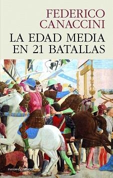 LA EDAD MEDIA EN 21 BATALLAS | 9788412595437 | CANACCINI,FEDERICO | Libreria Geli - Librería Online de Girona - Comprar libros en catalán y castellano