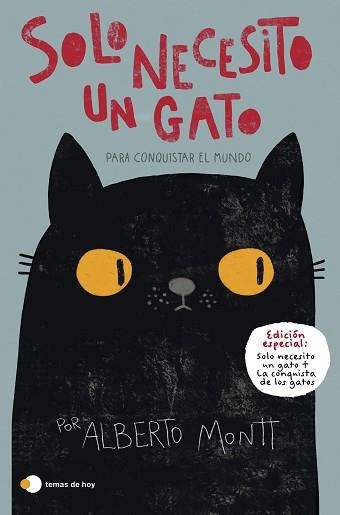 SOLO NECESITO UN GATO... PARA CONQUISTAR EL MUNDO | 9788499989785 | MONTT,ALBERTO | Libreria Geli - Librería Online de Girona - Comprar libros en catalán y castellano