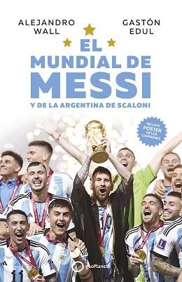 EL MUNDIAL DE MESSI Y DE LA ARGENTINA DE SCALONI | 9788408273714 | WALL,ALEJANDRO/EDUL, GASTÓN | Libreria Geli - Librería Online de Girona - Comprar libros en catalán y castellano