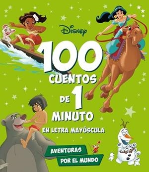 100 CUENTOS DE 1 MINUTO EN LETRA MAYÚSCULA. AVENTURAS POR EL MUNDO | 9788418940958 | DISNEY | Libreria Geli - Librería Online de Girona - Comprar libros en catalán y castellano