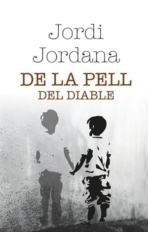 DE LA PELL DEL DIABLE | 9788412691825 | JORDANA,JORDI | Libreria Geli - Librería Online de Girona - Comprar libros en catalán y castellano