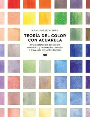 TEORÍA DEL COLOR CON ACUARELA | 9788425234408 | MISHRA,MANUSHREE | Llibreria Geli - Llibreria Online de Girona - Comprar llibres en català i castellà