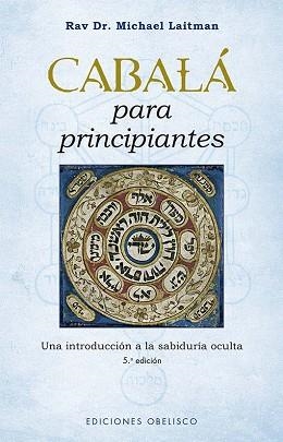 CABALÁ PARA PRINCIPIANTES (NUEVA EDICIÓN 2023) | 9788411720175 | LAITMAN,RAVI DR. MICHAEL | Libreria Geli - Librería Online de Girona - Comprar libros en catalán y castellano