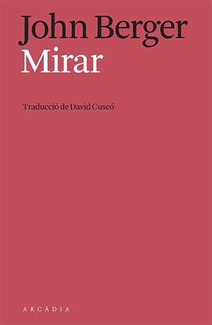 MIRAR | 9788412592634 | BERGER, JOHN | Libreria Geli - Librería Online de Girona - Comprar libros en catalán y castellano