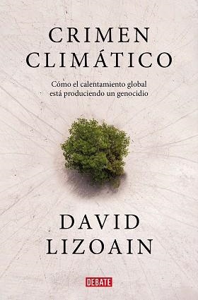 CRIMEN CLIMÁTICO | 9788419399816 | LIZOAIN,DAVID | Llibreria Geli - Llibreria Online de Girona - Comprar llibres en català i castellà