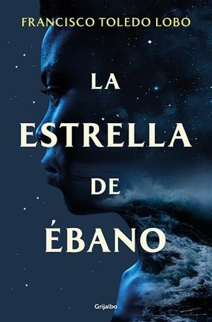 LA ESTRELLA DE ÉBANO | 9788425365379 | TOLEDO LOBO,FRANCISCO | Libreria Geli - Librería Online de Girona - Comprar libros en catalán y castellano
