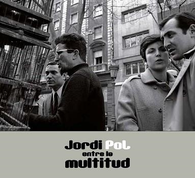 JORDI POL.ENTRE LA MULTITUD | 9788491564928 | POL,JORDI | Llibreria Geli - Llibreria Online de Girona - Comprar llibres en català i castellà