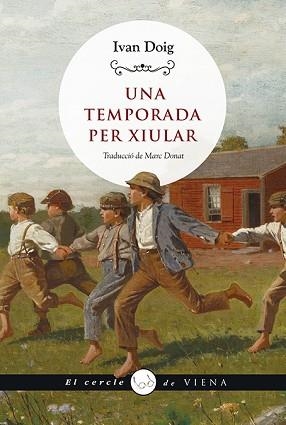 UNA TEMPORADA PER XIULAR | 9788419474049 | DOIG,IVAN | Libreria Geli - Librería Online de Girona - Comprar libros en catalán y castellano