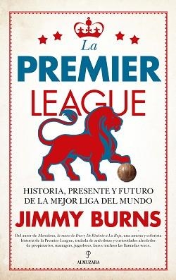 LA PREMIER LEAGUE | 9788411316569 | BURNS,JIMMY | Llibreria Geli - Llibreria Online de Girona - Comprar llibres en català i castellà