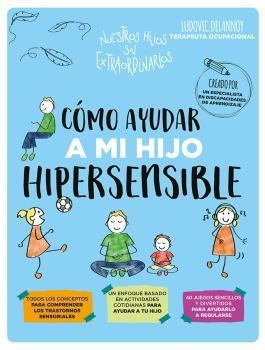 CÓMO AYUDAR A MI HIJO HIPERSENSIBLE | 9788418956188 | DELANNOY,LUDOVIC | Libreria Geli - Librería Online de Girona - Comprar libros en catalán y castellano