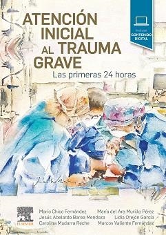 ATENCIÓN INICIAL AL TRAUMA GRAVE | 9788413820378 | CHICO FERNÁNDEZ,MARIO/BAREA MENDOZA,JESÚS | Llibreria Geli - Llibreria Online de Girona - Comprar llibres en català i castellà