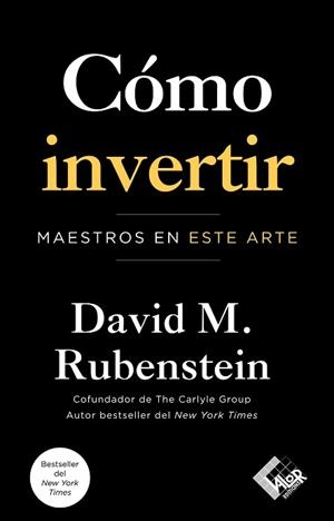 CÓMO INVERTIR | 9788412432978 | RUBENSTEIN,DAVID M. | Llibreria Geli - Llibreria Online de Girona - Comprar llibres en català i castellà