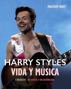 HARRY STYLES.VIDA Y MÚSICA | 9788441548268 | CROFT,MALCOLM | Llibreria Geli - Llibreria Online de Girona - Comprar llibres en català i castellà