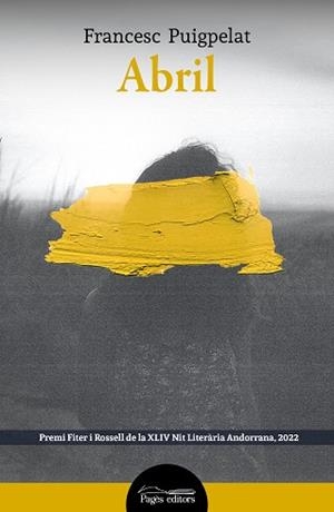 ABRIL | 9788413034676 | PUIGPELAT VALLS,FRANCESC | Libreria Geli - Librería Online de Girona - Comprar libros en catalán y castellano