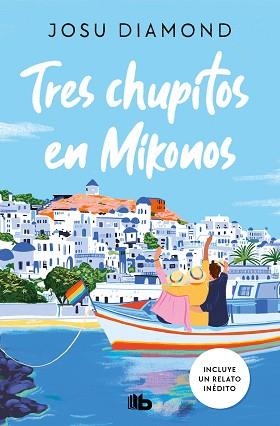 TRES CHUPITOS EN MIKONOS (TRILOGÍA UN CÓCTEL EN CHUECA 3) | 9788413146430 | DIAMOND,JOSU | Libreria Geli - Librería Online de Girona - Comprar libros en catalán y castellano