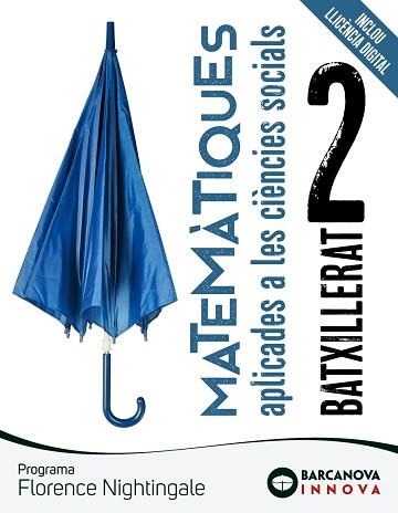 MATEMATIQUES APLICADES A LES CIENCIES SOCIALS (2N BATXILLERAT.PROGRAMA FLORENCE NIGHTINGALE)ED.2023 | 9788448961657 | COLERA JIMÉNEZ,J./OLIVEIRA GONZÁLEZ,Mª J./COLERA CAÑAS,R./GARCÍA PÉREZ,R. | Libreria Geli - Librería Online de Girona - Comprar libros en catalán y castellano