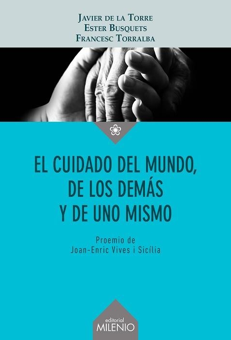 EL CUIDADO DEL MUNDO,DE LOS DEMÁS Y DE UNO MISMO | 9788497439930 | DE LA TORRE DÍAZ,JAVIER/BUSQUETS ALIBÉS,ESTER | Llibreria Geli - Llibreria Online de Girona - Comprar llibres en català i castellà