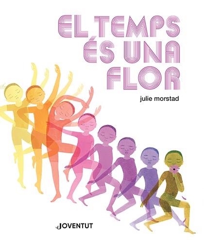 EL TEMPS ÉS UNA FLOR | 9788426148469 | MORSTAD,JULIE | Libreria Geli - Librería Online de Girona - Comprar libros en catalán y castellano
