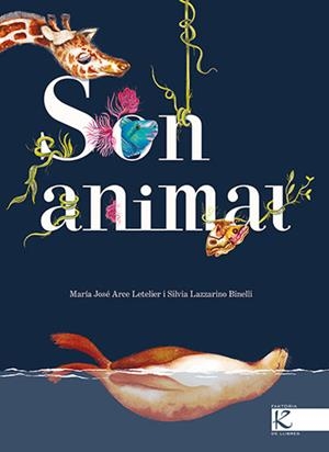 SON ANIMAL (EDICIÓ EN CATALÀ) | 9788418558733 | LAZZARINO,SILVIA | Libreria Geli - Librería Online de Girona - Comprar libros en catalán y castellano