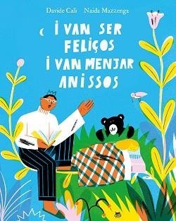 I VAN SER FELIÇOS I VAN MENJAR ANISSOS | 9788412723601 | CALÌ,DAVIDE | Libreria Geli - Librería Online de Girona - Comprar libros en catalán y castellano