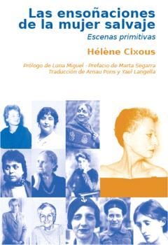 LAS ENSOÑACIONES DE LA MUJER SALVAJE | 9788496004726 | CIXOUS,HELENE | Libreria Geli - Librería Online de Girona - Comprar libros en catalán y castellano