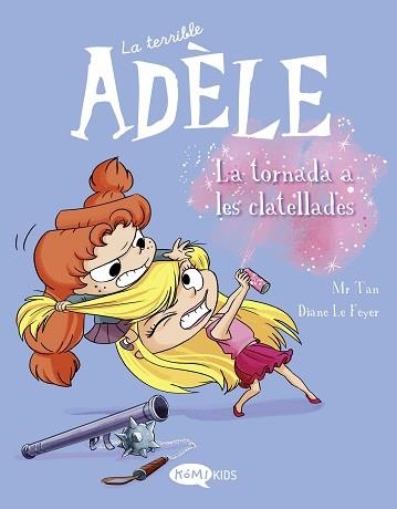 LA TERRIBLE ADÈLE-9.LA TORNADA ALS CLATELLOTS | 9788419183231 | MR TAN | Llibreria Geli - Llibreria Online de Girona - Comprar llibres en català i castellà