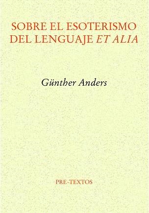 SOBRE EL ESOTERISMO DEL LENGUAJE ET ALIA | 9788419633385 | ANDERS,GÜNTHER | Libreria Geli - Librería Online de Girona - Comprar libros en catalán y castellano