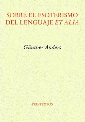 SOBRE EL ESOTERISMO DEL LENGUAJE ET ALIA | 9788419633385 | ANDERS,GÜNTHER | Libreria Geli - Librería Online de Girona - Comprar libros en catalán y castellano