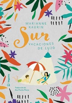 SUR.VACACIONES DE LUJO | 9788417137991 | KAURIN,MARIANNE | Llibreria Geli - Llibreria Online de Girona - Comprar llibres en català i castellà